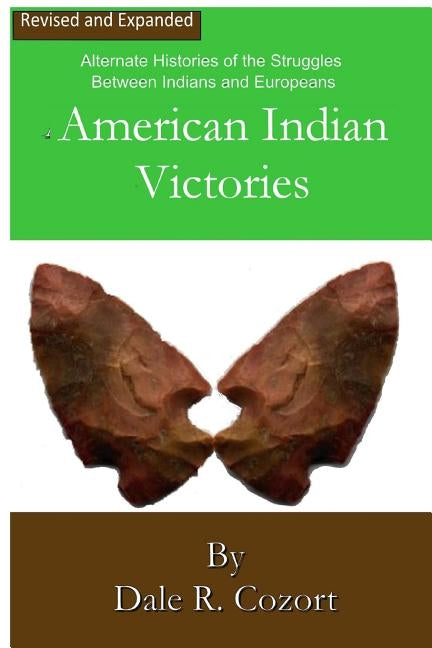 American Indian Victories - Revised by Cozort, Dale
