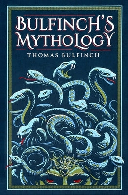 Bulfinch's Mythology by Bulfinch, Thomas