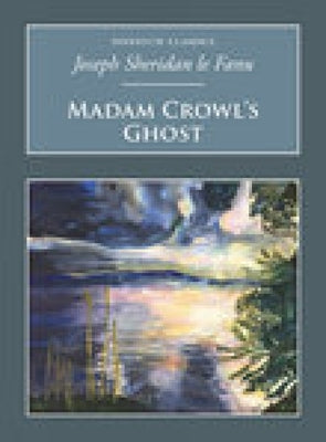 Madam Crowl's Ghost: Nonsuch Classics by Fanu, Joseph Sheridan Le