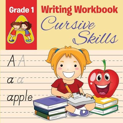 Grade 1 Writing Workbook: Cursive Skills by , Baby
