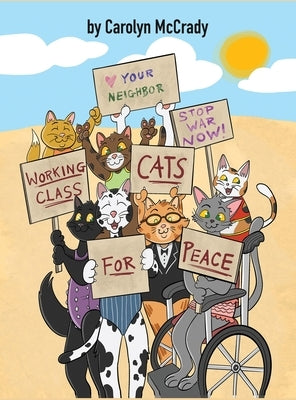 Working Class Cats for Peace by McCrady, Carolyn