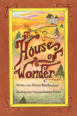 The House of Wonder by Ross-Legasey, Sharon