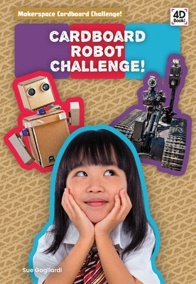 Cardboard Robot Challenge! by Gagliardi, Sue