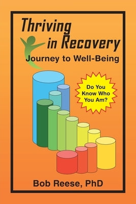 Thriving in Recovery: Journey to Well-Being by Reese, Bob