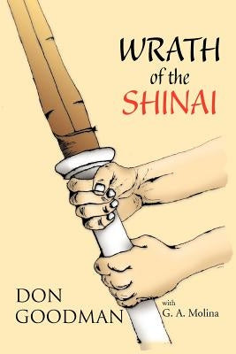 Wrath of the Shinai by Goodman, Don
