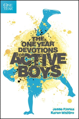 The One Year Devotions for Active Boys by Florea, Jesse
