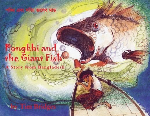 Pongkhi and the Giant Fish: A Story from Bangladesh by Bridges, Tim