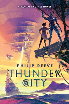 Thunder City (a Mortal Engines Novel) by Reeve, Philip