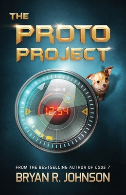 The Proto Project: A Sci-Fi Adventure of the Mind by Johnson, Bryan R.