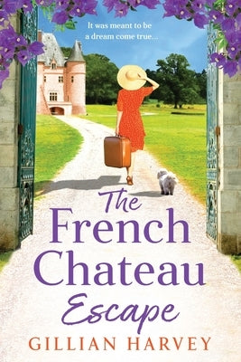 The French Chateau Escape by Harvey, Gillian