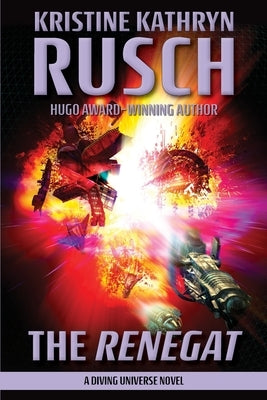 The Renegat: A Diving Universe Novel by Rusch, Kristine Kathryn