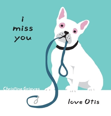 I miss you, love Otis by Grieves, Christine