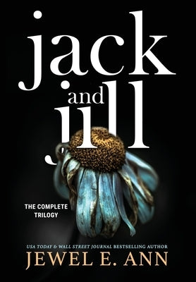 Jack and Jill: The Complete Trilogy by Ann, Jewel E.
