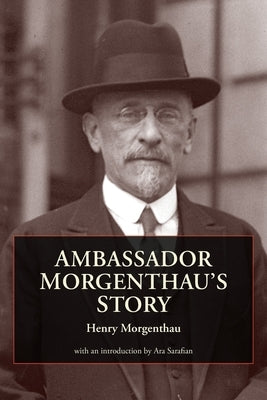Ambassador Morgenthau's Story by Morgenthau, Henry