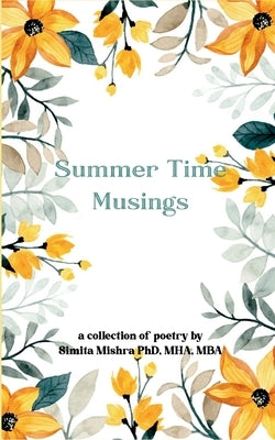Summer Time Musings by Mishra, Mha Mba