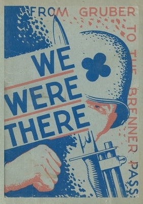 We Were There! The 88th Infantry Division In Italy by History Delivered