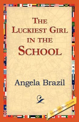 The Luckiest Girl in the School by Brazil, Angela