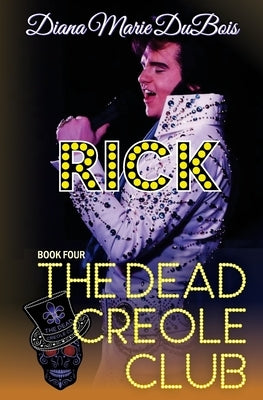 Rick The Dead Creole Club by DuBois, Diana Marie
