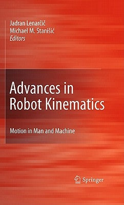 Advances in Robot Kinematics: Motion in Man and Machine by Lenarčič, Jadran