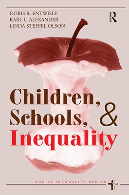 Children, Schools, and Inequality by Entwisle, Doris R.