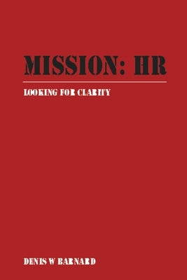 Mission: HR by Barnard, Denis W.