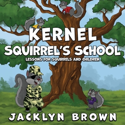 Kernel Squirrel's School by Brown, Jacklyn