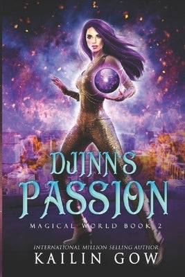 Djinn's Passion: A Why Choose YA/NA Fantasy Romance (Magical World Book 2) by Gow, Kailin