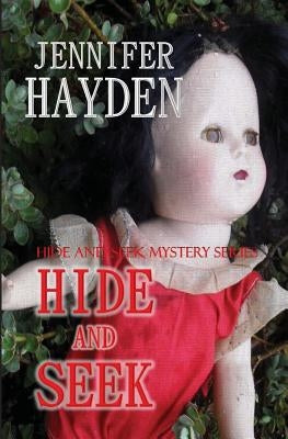 Hide and Seek: Hide and Seek Mystery Series by Hayden, Jennifer