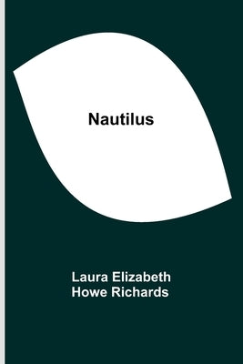 Nautilus by Elizabeth Howe Richards, Laura
