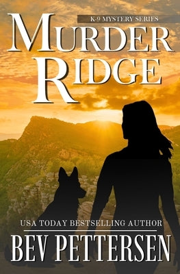 Murder Ridge: K9 Mystery by Pettersen, Bev