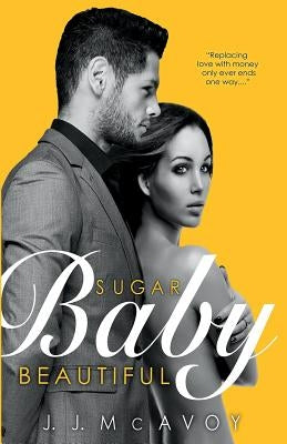 Sugar Baby Beautiful by McAvoy, J. J.