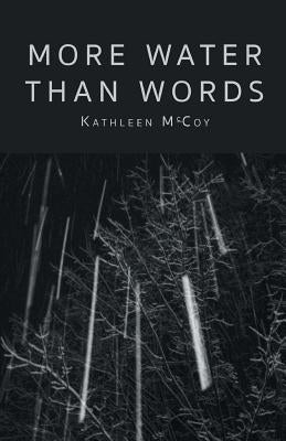 More Water Than Words by McCoy, Kathleen
