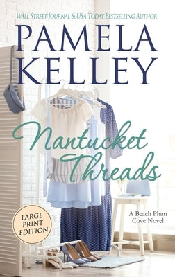 Nantucket Threads, Large Print by Kelley, Pamela M.