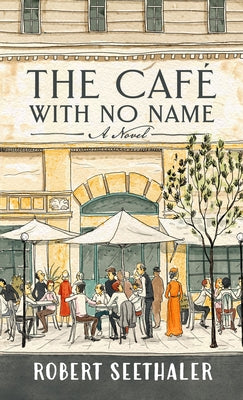 The Café with No Name by Seethaler, Robert