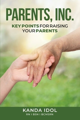 Parents, INC.: Key Points for Raising Your Parents by Idol, Kanda