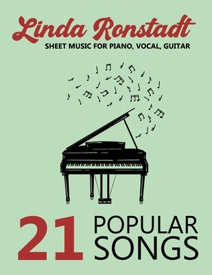 Linda Ronstadt Sheet Music: 21 Popular Songs For Piano, Vocal, Guitar by Jessica K