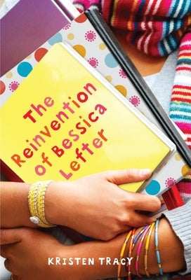 The Reinvention of Bessica Lefter by Tracy, Kristen