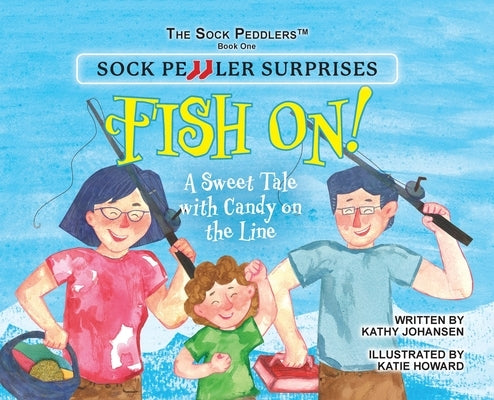 Sock Peddler Surprises: Fish On! by Johansen, Kathy