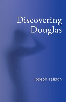 Discovering Douglas by Talison, Joseph