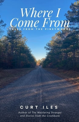 Where I Come From by Iles, Curt