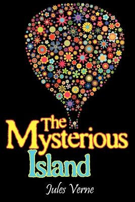 The Mysterious Island by Verne, Jules