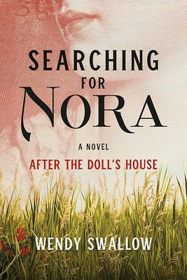 Searching for Nora: After the Doll's House by Swallow, Wendy
