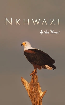 Nkhwazi by Thomas, Arthur