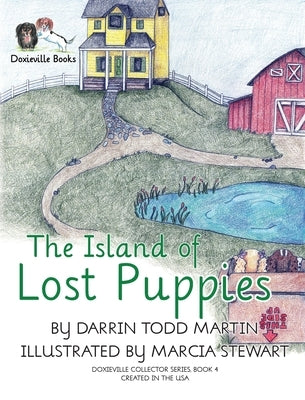 The Island of Lost Puppies by Martin, Darrin Todd