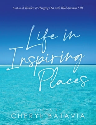 Life in Inspiring Places by Batavia, Cheryl