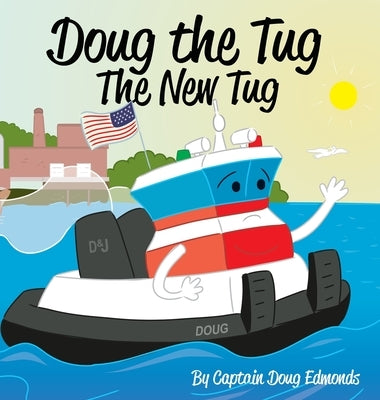 Doug the Tug: The New Tug by Edmonds, Doug