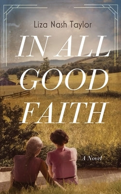 In All Good Faith by Taylor, Liza Nash