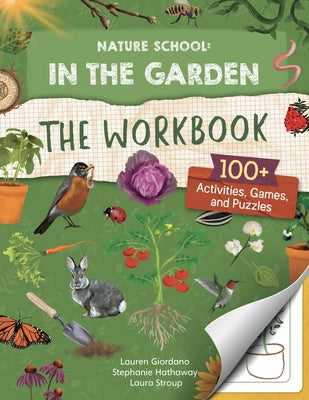 Nature School: In the Garden: The Workbook: 100+ Activities, Games, and Puzzles by Giordano, Lauren