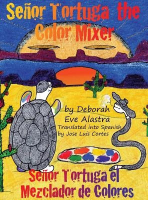 Senor Tortuga the Color Mixer by Alastra, Deborah Eve