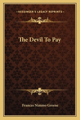 The Devil To Pay by Greene, Frances Nimmo